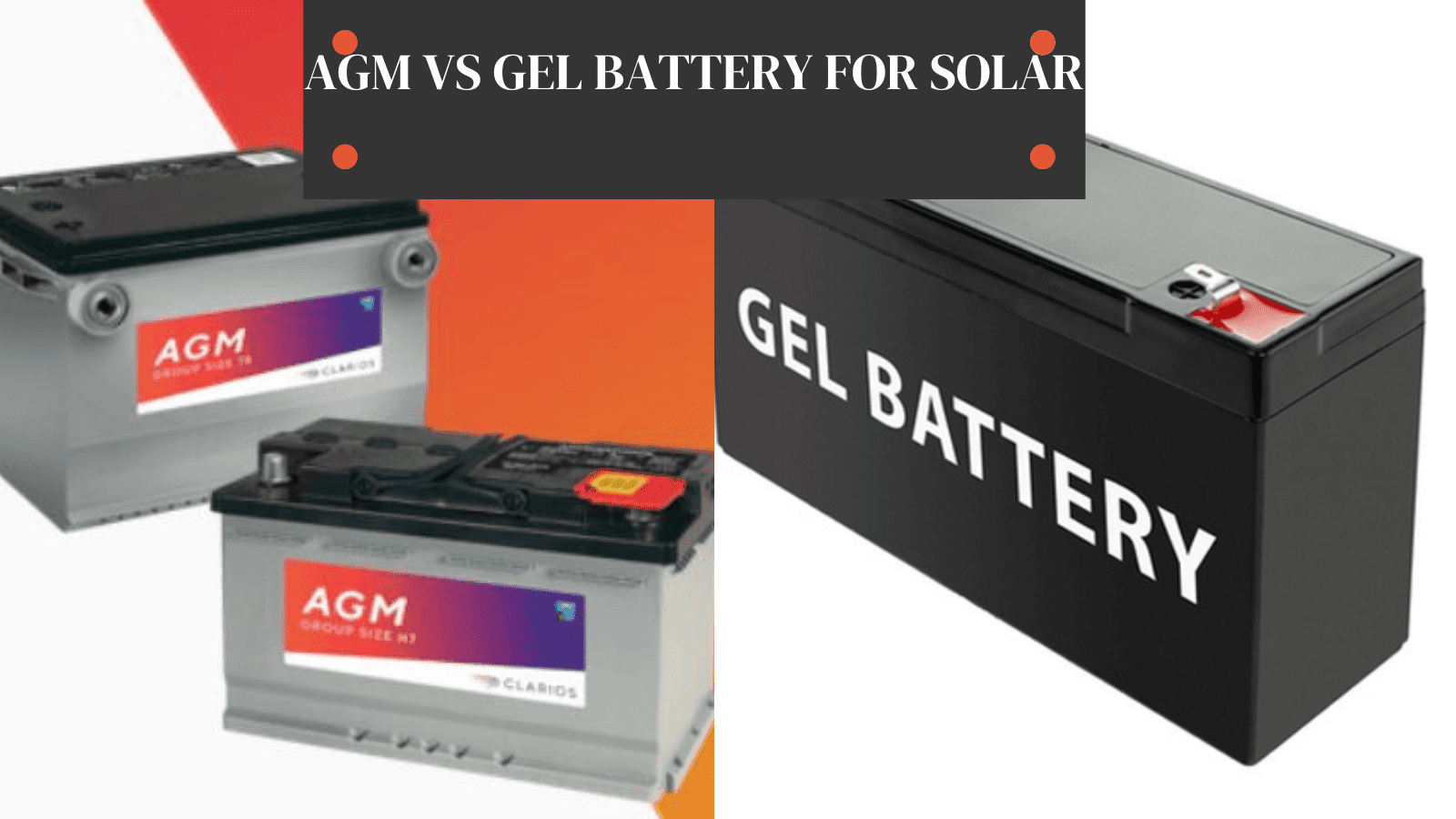 AGM vs Gel Battery For Solar