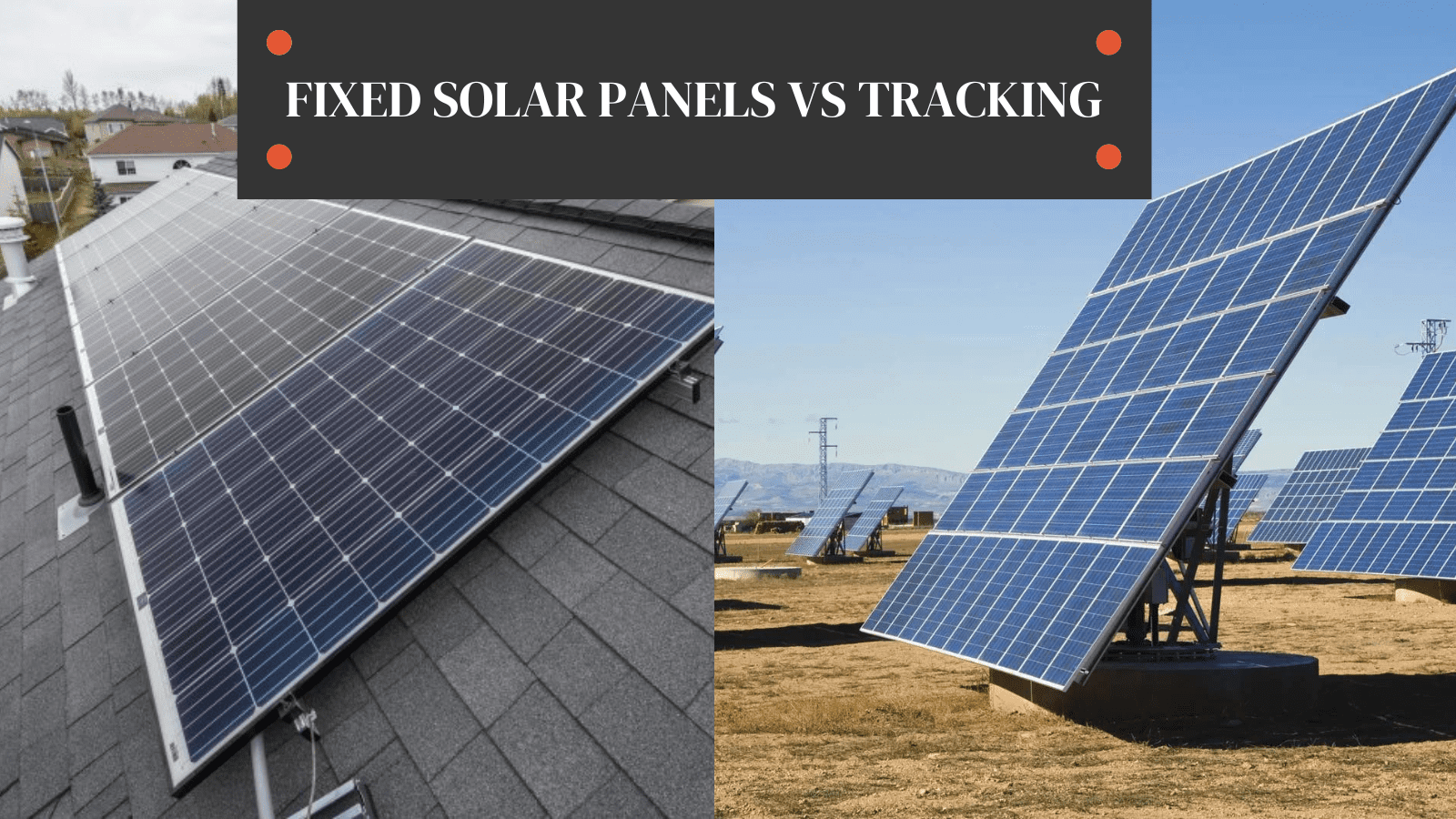 Fixed Solar Panels vs Tracking