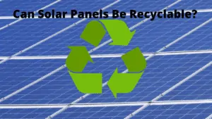 Can solar panels be recyclable